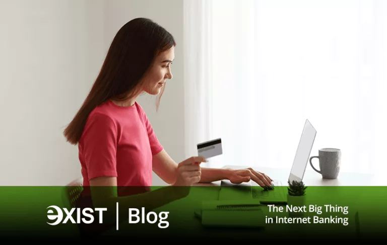 The Next Big Thing in Internet Banking - Exist Software Labs, Java, Java Developer Philippines