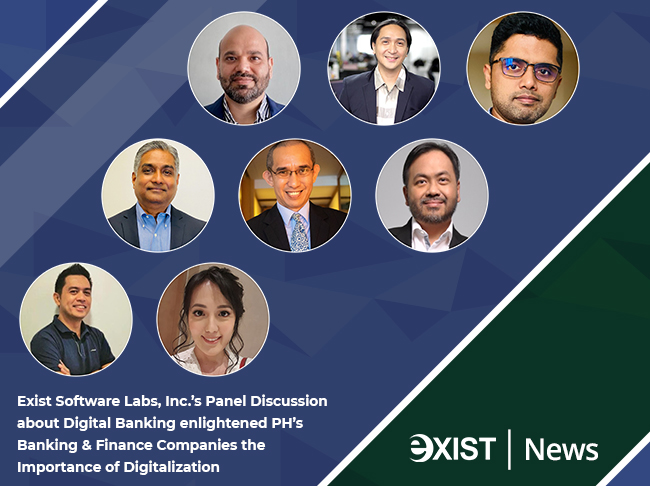 Exist Software Labs, Inc.’s Panel Discussion about Digital Banking enlightened PH’s Banking & Finance Companies the Importance of Digitalization