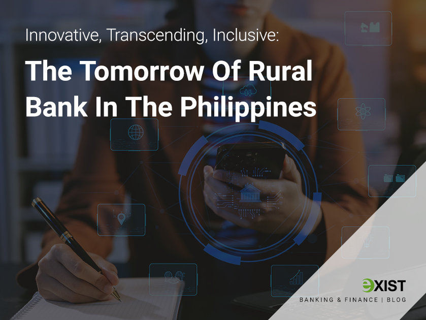 Innovative, Transcending, Inclusive: The Tomorrow Of Rural Banking in the Philippines